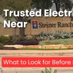 Trusted Electricians Near Steiner Ranch: 5 Signs You Need an Expert 10 Electricians Near Steiner Ranch